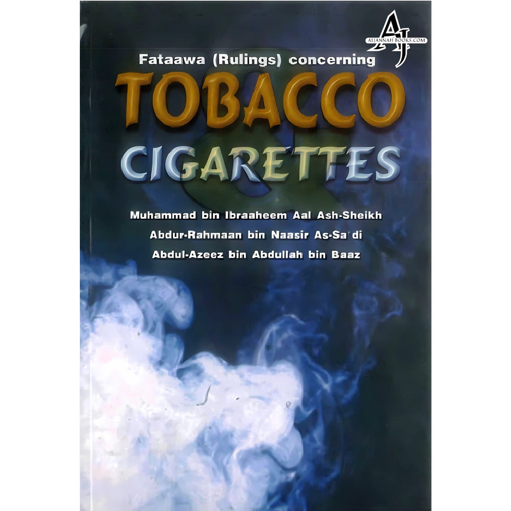 tobacco fatwa Fataawa concerning Tobacco Cigarettes By Abdullah bin baz – AlJannah Books