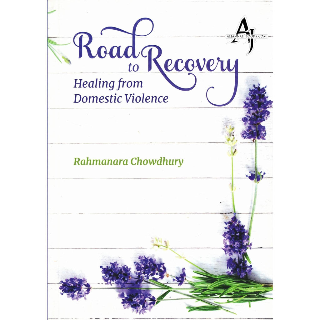 Road To Recovery Healing From Domestic Violence By Rahmanara – AlJannah ...
