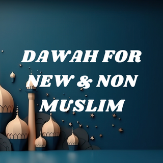 Dawah (New & Non-Muslims)