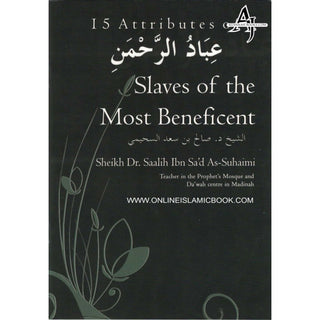 15 Attributes of Slaves of the Most Beneficent By Sheikh Dr. Saalih Ibn Sa'd As-Suhaimi