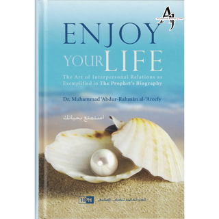 Enjoy Your Life By Dr. Muhammad Abdur-Rahman al-Areefy
