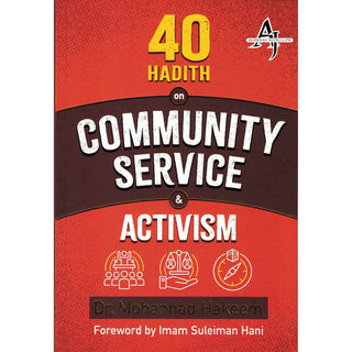 40 Hadith On Community Service & Activism By Dr. Mohammad Hakeem