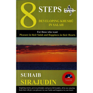 8 Steps For Developing Khushu’ In Salah(Book Includes 2 Audio Cds) By Suhaib Sirajudin