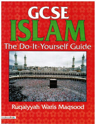 GCSE Islam - the Do-it-Yourself Guide By Ruqaiyyah Waris Maqsood