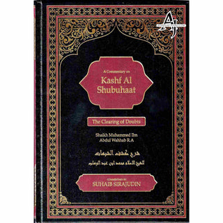 A Commentary on Kashf Al Shubuhaat: The Clearing of Doubts By Shaikh Muhammad Ibn Abdul Wahhab R.A