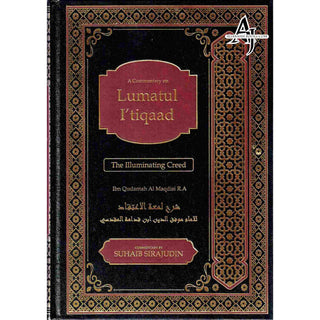 A Commentary on Lumatul I’tiqaad: The Illuminating Creed By Ibn Qudamah AI Maqdisi