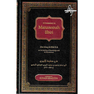 A Commentary on Manzoomah Ilbiri By Abu Ishaq Al-Ilbiri R.A