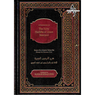 A Commentary on The 40 Hadith of Imam Nawawi By Imam Abu Zakaria Yahya Ibn Sharaf An-Nawawi R.A