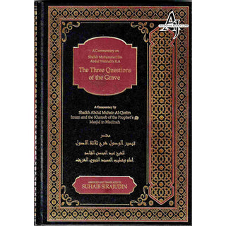 A Commentary on The Three Questions Of The Grave By Shaikh Muhammad Ibn Abdul Wahhab R.A