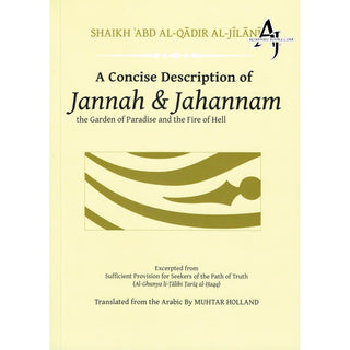 A Concise Description of Jannah & Jahnanam By Shaikh Abd Al-Qadir Al-Jilani