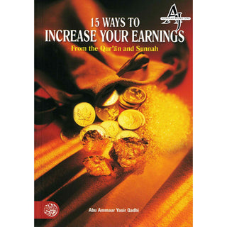 15 Ways To Increase Your Earnings From the Quran and Sunnah By Abu Ammaar Yasir Qadhi