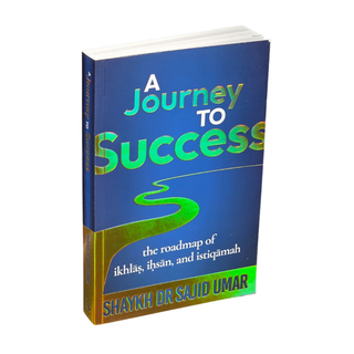 A Journey to Success by Shaykh DR Sajid Umar