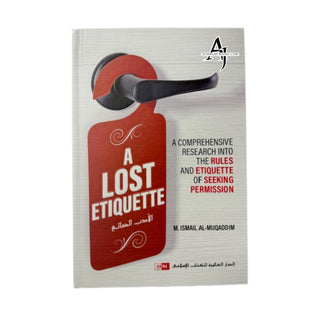 A Lost Etiquette by Muhammad Ismail al-Muqaddim