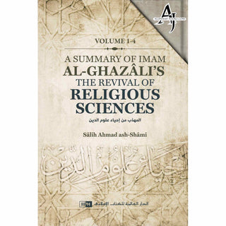 A Summary of Imam al-Ghazali’s The Revival of Religious Sciences (4 Volumes)