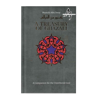 A Treasury of Ghazali : A Companion For The Untethered Soul (Treasury in Islamic Thought and Civilization) By Imam al-Ghazali