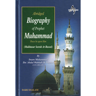 Abridged Biography of Prophet Muhammad (S) By Imam Muhammad Ibn Abdul Wahhab At-Tamimi