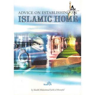 Advice on Establishing an Islamic Home