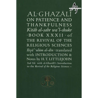 Al-Ghazali on Patience and Thankfulness: Book XXXII of the Revival of the Religious Sciences (Ghazali Series) By Abu Hamid al-Ghazali