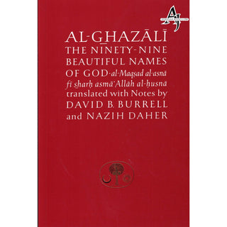 Al-Ghazali on the Ninety-nine Beautiful Names of God (Ghazali Series) By Abu Hamid Muhammad al-Ghazali