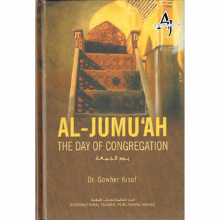 Al Jumuah The Day of Congregation By Dr. Gowher Yusuf