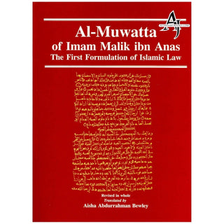 Al Muwatta of Imam Malik ibn Anas The First Formulation of Islamic Law By Aisha Abdurrahman Bewley