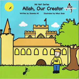 Allah Our Creator (Mr Ant Series) By Shomsia Ali