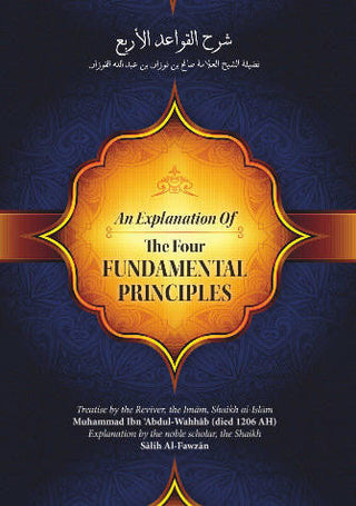 An Explanation Of The Four Fundamental Principles By Muhammad Ibn Abdul Wahhab