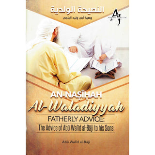 An-Nasiyah Al-Waladiyyah - Fatherly Advice: The Advice of Abu Walid Al-Baji To His Sons By Abu Walid al-Baji