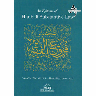 An Epitome of Hanbali Substantive Law By Yusuf b. Abd al-Hadi’s Hanbali