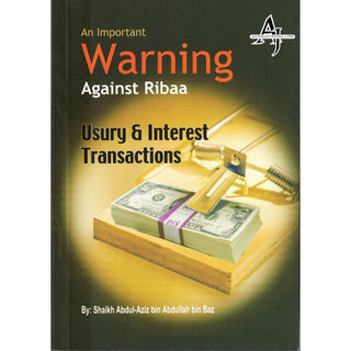 An Important Warning Against Ribaa (Usury And Interest Transaction) By Abdul Aziz bin Abdullah bin Baz