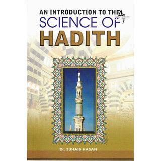 An Introduction to the Science of Hadith By Suhaib Hasan