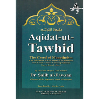 Aqidat -Ut-Tawhid the Creed of Monotheism By Dr.Salih al-Fawzan