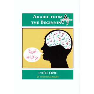 Arabic from the Beginning Part One By Imran Hamza Alawiye