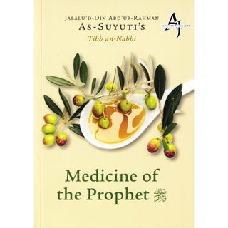 As-Suyuti's Tibb an nabbi,Medicine of the Prophet By Jalalu'd-Din Abdur-Rahman As-Suyuti