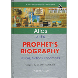 Atlas on the Prophet's Biography By Shawqi Abu Khalil