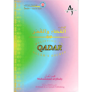 Believing In Allah's Decree Qadar (Eemaan Made Easy Series) Part 6 By Muhammad al-Jibaly