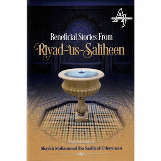 Beneficial Stories From Riyad us Saliheen By Shaykh Muhammad ibn Saalilh al-Uthaymeen