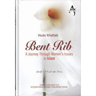 Bent Rib A Journey Through Women's Issues in Islam By Huda Khattab