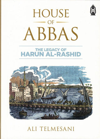 House of Abbas (The Legacy of Harun Al-Rashid) Small Booklet By Ali Telmesani