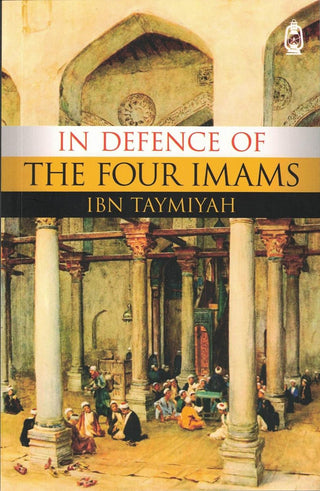 In Defence of The Four Imams By Ibn Taymiyah