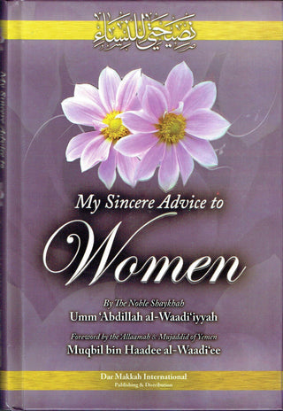 My sincere Advice to Women by Umm Abdillah al-Waadiyyah (Hardcover)