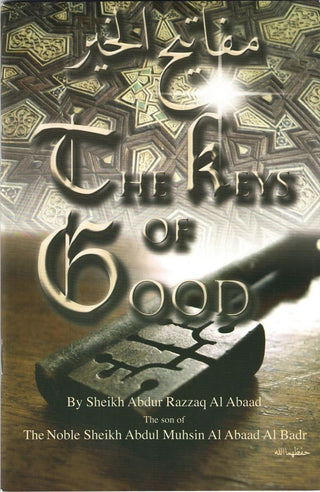 The Keys of Good by Sheikh Abdur Razzaq Al Abaad