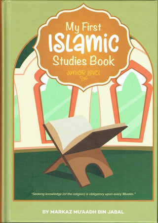 My First Islamic Studies Book (Junior Level) By Markaz Mu’aadh Bin Jabal