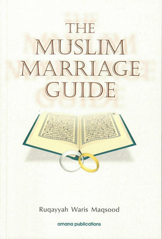 The Muslim Marriage Guide by Ruqayyah Waris Maqsood