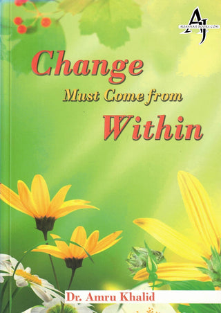 Change Must Come From Within By Dr. Amru Khalid