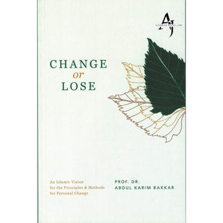 Change or Lose By Dr. Abdul Karim Bakkar