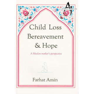 Child Loss Bereavement & Hope Farhat Amin