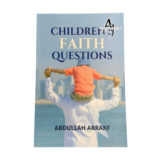Children’s Faith Questions by Abdullah Arrakf