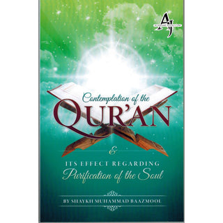 Contemplation of the Qur'an and Its Effect Regarding Purification of the Soul by Shaykh Muhammad Baazmool