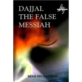 Dajjal the False Messiah By Imam Ibn Katheer